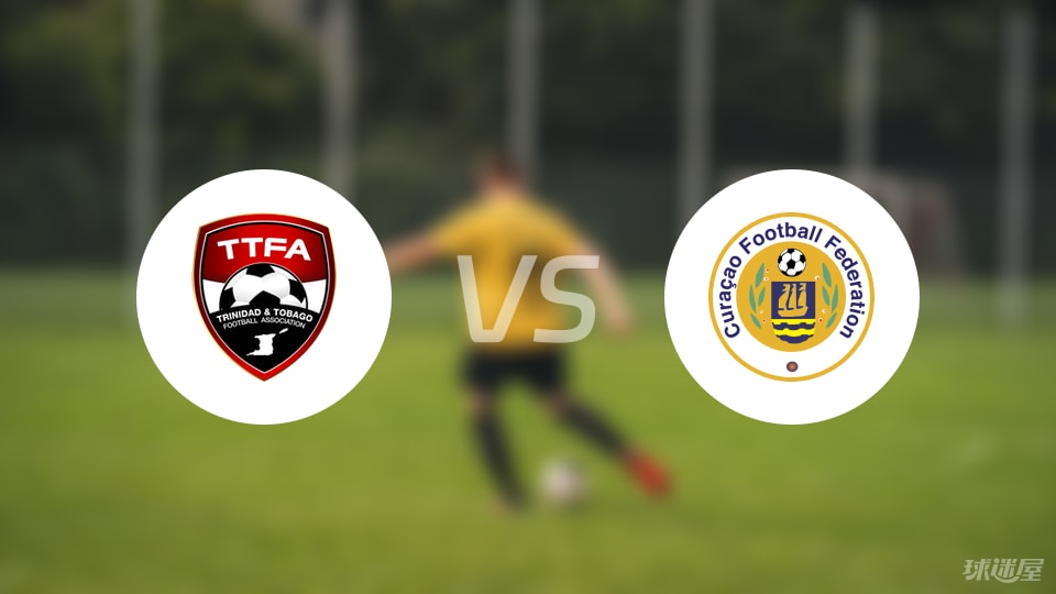 开云官方-【世中北美预】特立尼达和多巴哥vs库拉索比赛结果:特立尼达和多巴哥(0-0)库拉索比分战报(2025年09月06日)